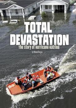 Hardcover Total Devastation: The Story of Hurricane Katrina Book