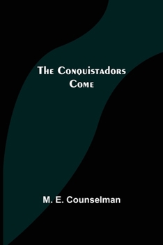 Paperback The Conquistadors Come Book