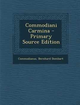 Paperback Commodiani Carmina - Primary Source Edition [Latin] Book