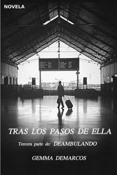 Paperback Tras Los Pasos de Ella: Tercera Parte de Deambulando [Spanish] Book