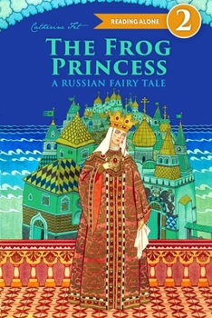 Paperback The Frog Princess - A Russian Fairy Tale about Love and Loyalty Book