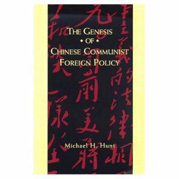 Paperback The Genesis of Chinese Communist Foreign Policy Book