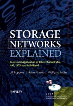 Hardcover Storage Networks Explained: Basics and Application of Fibre Channel San, NAS Iscsi and Infiniband Book