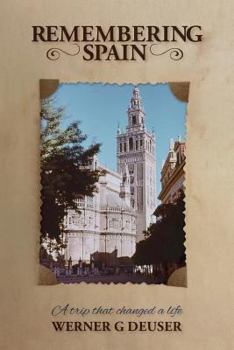 Paperback Remembering Spain: A trip that changed a life Book