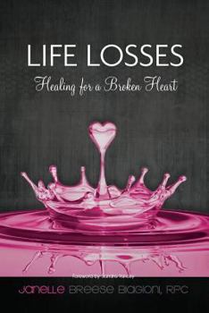 Paperback Life Losses - Healing for a Broken Heart Book