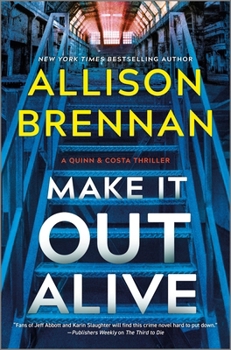 Make It Out Alive: A Quinn & Costa Thriller (A Quinn & Costa Thriller, 7) - Book #7 of the Quinn & Costa