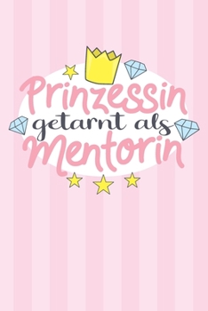 Prinzessin getarnt als Mentorin: Wochenplaner - ohne festes Datum für ein ganzes Jahr (German Edition)