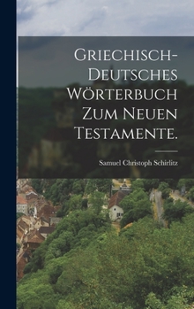 Hardcover Griechisch-deutsches Wörterbuch zum Neuen Testamente. [German] Book