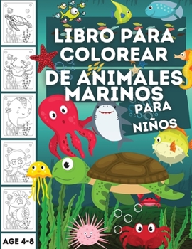 Libro para colorear de animales marinos para niños: Un libro para colorear para niños de 4 a 8 años con increíbles animales del océano para colorear y dibujar