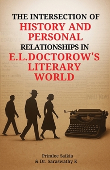 Paperback The Intersection of History and Personal Relationship in E.L. Doctorow's Literary World Book