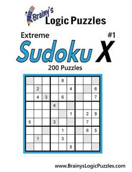 Paperback Brainy's Logic Puzzles Extreme Sudoku X #1 200 Puzzles Book