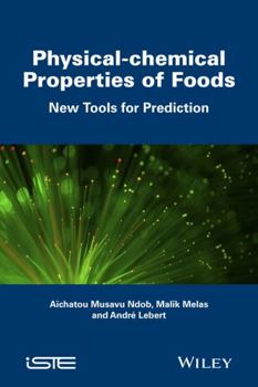 Hardcover Physical-Chemical Properties of Foods: New Tools for Prediction Book
