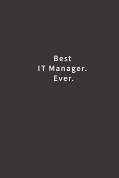 Best IT Manager. Ever.: Lined notebook