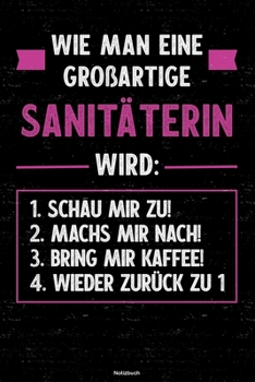 Wie man eine großartige Sanitäterin wird: Notizbuch: Sanitäterin Journal DIN A5 liniert 120 Seiten Geschenk (German Edition)