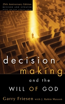 Decision Making and the Will of God: A Biblical Alternative to the Traditional View - Book  of the Critical Concern
