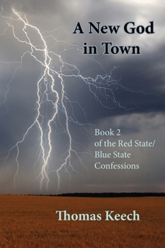 A New God in Town: Book 2 of the Red State/Blue State Confessions