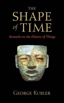 Paperback The Shape of Time: Remarks on the History of Things Book