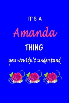 Paperback It's A Amanda Thing You Wouldn't Understand: Amanda First Name Personalized Journal 6x9 Notebook, Wide Ruled (Lined) blank pages Funny Cover for Girls Book