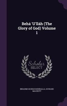 Hardcover Behá 'U'lláh (The Glory of God) Volume 1 Book