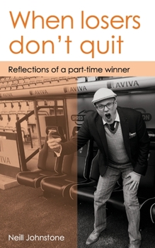 Paperback When Losers Don't Quit: Reflections of a part-time winner Book