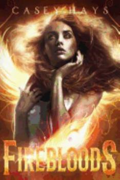 Firebloods - Book #1 of the Firebloods
