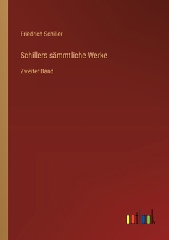 Paperback Schillers sämmtliche Werke: Zweiter Band [German] Book