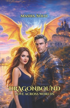 Paperback Dragonbound: Love Across Worlds Book
