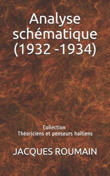 Paperback Analyse sch?matique (1932 -1934): Collection: Th?oriciens et penseurs ha?tiens [French] Book