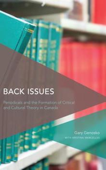 Hardcover Back Issues: Periodicals and the Formation of Critical and Cultural Theory in Canada Book