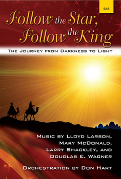 Follow the Star, Follow the King: The Journey from Darkness to Light