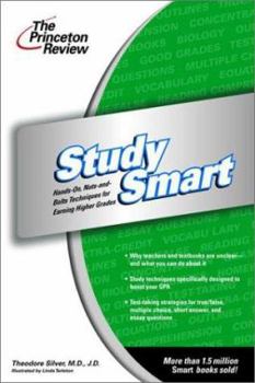 Princeton Review: Study Smart: Study Smart: The Hands-On, Nuts and Bolts Techniques of Ear (Princeton Review Series)