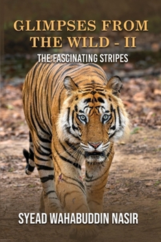 Paperback Glimpses from the Wild - II the Fascinating Stripes Book