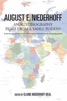 Hardcover August E. Niederhoff an Autobiography: Peals from a Small Potato Book