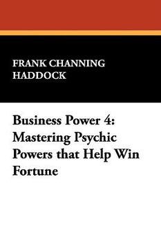Paperback Business Power 4: Mastering Psychic Powers that Help Win Fortune Book