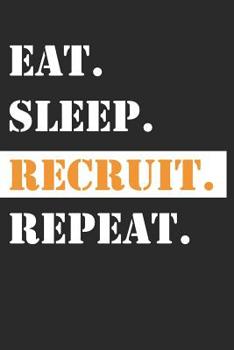Paperback Eat Sleep Recruit Repeat: HR Manager Team Notebook Blank Lined Journal Book