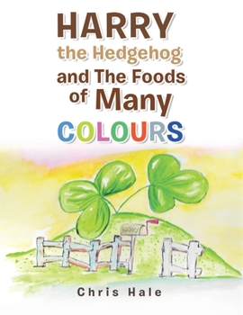 Paperback Harry the Hedgehog and the Foods of Many Colours Book