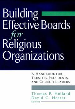 Paperback Building Effective Boards for Religious Organizations: A Handbook for Trustees, Presidents, and Church Leaders Book