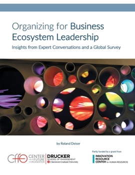 Paperback Organizing for Business Ecosystem Leadership: Insights from Expert Conversations and a Global Survey Book