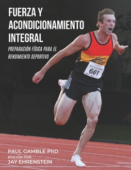 Paperback Fuerza y Acondicionamiento Integral: Preparación Física para el Rendimiento Deportivo (Edición en Español) [Spanish] Book