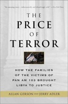 Paperback The Price of Terror: How the Families of the Victims of Pan Am 103 Brought Libya to Justice Book