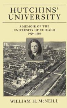 Hardcover Hutchins' University: A Memoir of the University of Chicago, 1929-1950 Book