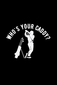 Who's your caddy?: 6x9 Mini Golf | grid | squared paper | notebook | notes