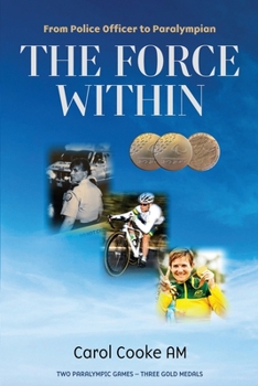 Paperback The Force Within: From Police Officer to Paralympian Book