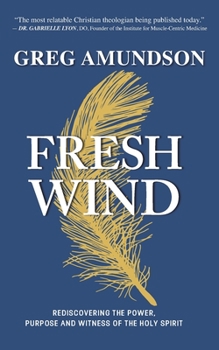 Paperback Fresh Wind: Rediscovering the Power, Purpose and Witness of the Holy Spirit Book