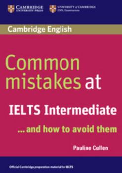 Common Mistakes at IELTS Intermediate:  And How to Avoid Them - Book  of the Common Mistakes at ___ and How to Avoid Them