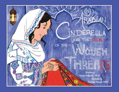 Paperback The Arabian Cinderella and the Secret of the Woven Threads Book