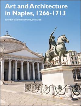 Art and Architecture in Naples, 1266 - 1713: New Approaches