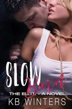 Slow Burn - A Novel: The Elite - Book #6 of the Elite - Boomer and Player