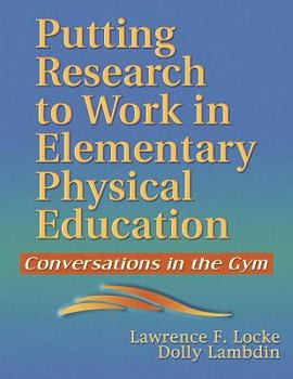 Paperback Putting Research to Work in Elementary Physical Education: Conversations in the Gym Book