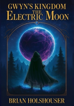 Hardcover Gwyn's Kingdom - The Electric Moon: Hardcover Book